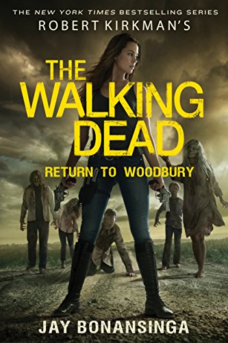 Robert Kirkman's The Walking Dead: Return to Woodbury (The Walking Dead Series, 8)