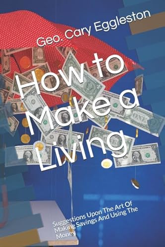 How to Make a Living: Suggestions Upon The Art ... 1549704060 Book Cover