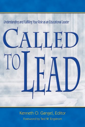 Called to Lead: Understanding and Fulfilling Your Role as an Educational Leader