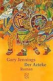 Der Azteke: Roman (Fischer Taschenbücher) - Gary Jennings