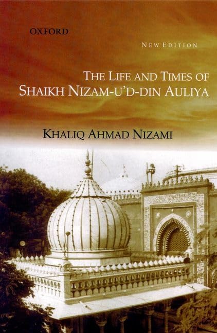 The Life and Times of Shaikh Nizm-u'd-din Auliya