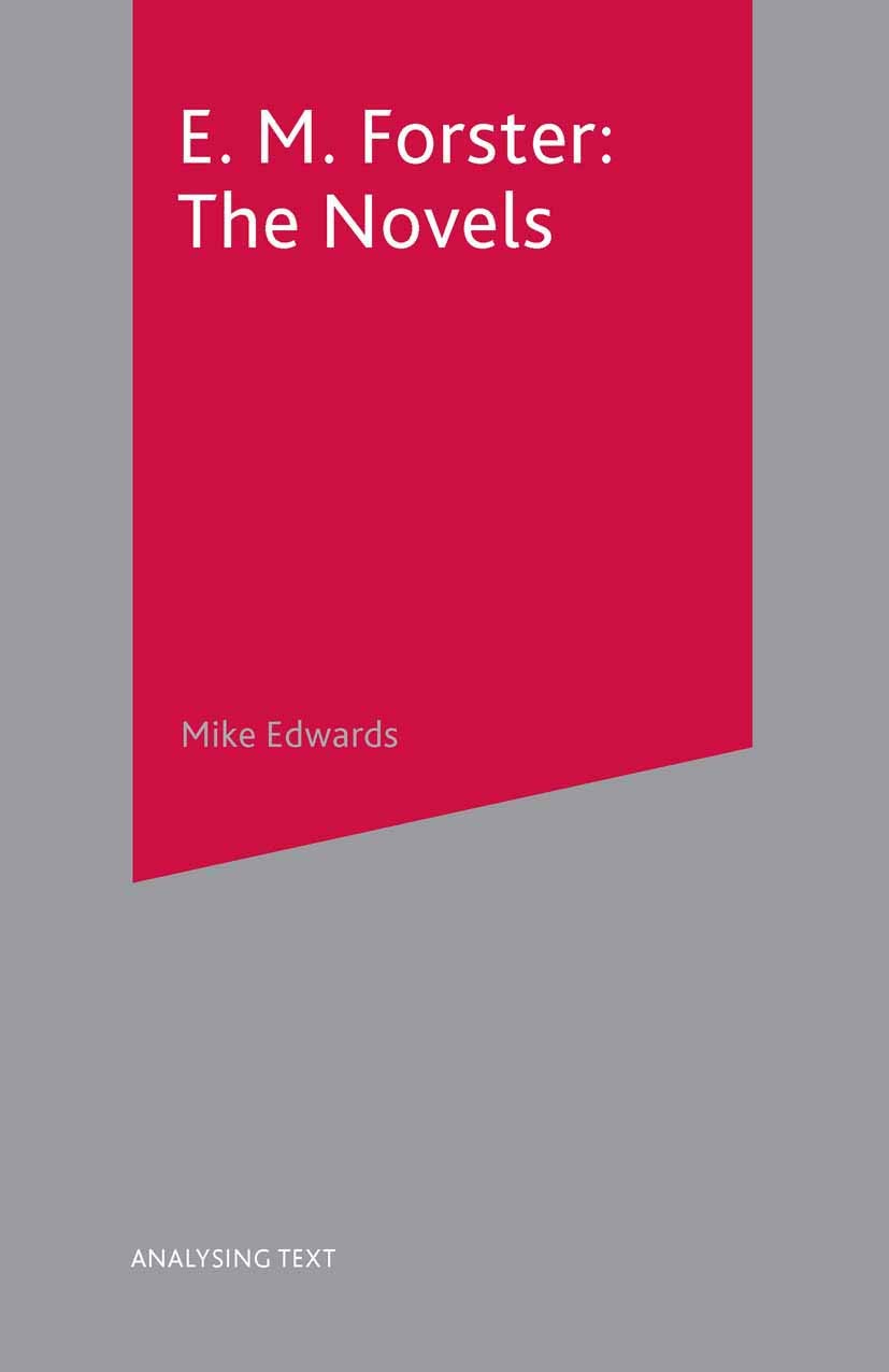 E.M. Forster: The Novels (Analysing Texts) By Mike Edwards