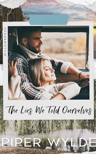 The Lies We Told Ourselves: A Small Town Grumpy Sunshine Romance (Willowbrook Book 2)