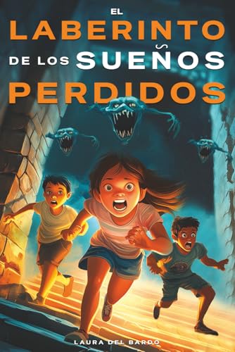El Laberinto De Los Sueños Perdidos: Misterio, coraje y emoción — libros juveniles y libros para niños de 8, 9, 10, 11 y 12 años (Aventuras Sin Fronteras)