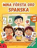  Mina första ord Spanska: Svenska Spanska Illustrerad tvåspråkig vokabulär.