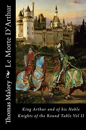 Le Morte D'Arthur: King Arthur and of his Noble... 1511577495 Book Cover