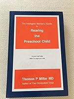 The Intelligent Woman's Guide to Rearing the Preschool Child 0969327188 Book Cover