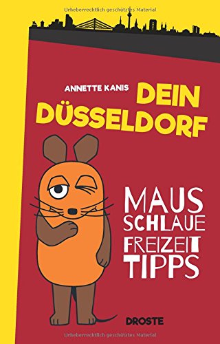 Télécharger Dein Düsseldorf: Mausschlaue Freizeittipps livre En ligne