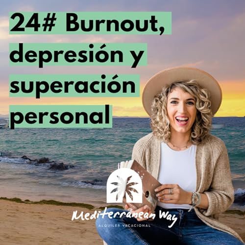 24# ❌ Burnout, depresi&oacute;n y superaci&oacute;n personal - El podcast de MW