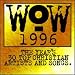 Wow 1996: The Year's 30 Top Christian Artists & Songs