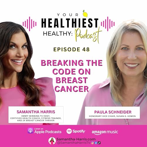 Breaking the Code on Breast Cancer with guest expert Paula Schneider, former President & CEO Susan G. Komen cover art