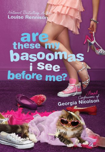 Are These My Basoomas I See Before Me?: A Hilarious British Young Adult Romantic Comedy About Love Triangles and Teen Drama (Confessions of Georgia Nicolson Book 10)