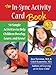 The In Sync Activity Card Book: 50 Simple Activities to Help Children Develop, Learn, and Grow!