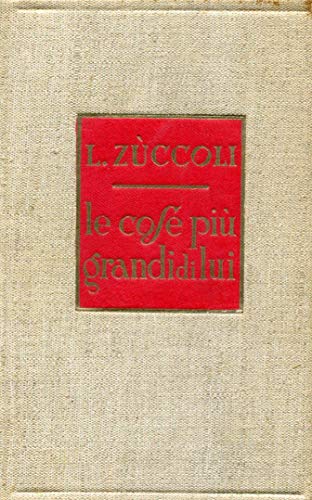 Le cose più grandi di lui [Copertina flessibile] Zuccoli Luciano [Paperback] Zuccoli Luciano [Paperback] Zuccoli Luciano [Paperback] Zuccoli Luciano [Paperback] Zuccoli Luciano [Copertina flessibile] Zuccoli Luciano [Copertina flessibile] Zuccoli Luciano [Copertina flessibile] Zuccoli Luciano [Copertina flessibile] Zuccoli Luciano [Copertina flessibile] Zuccoli Luciano [Copertina flessibile] Zuccoli Luciano [Copertina flessibile] Zuccoli Luciano [Copertina flessibile] Zuccoli Luciano [Copertina