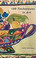 150 Techniques In Art 0442110812 Book Cover