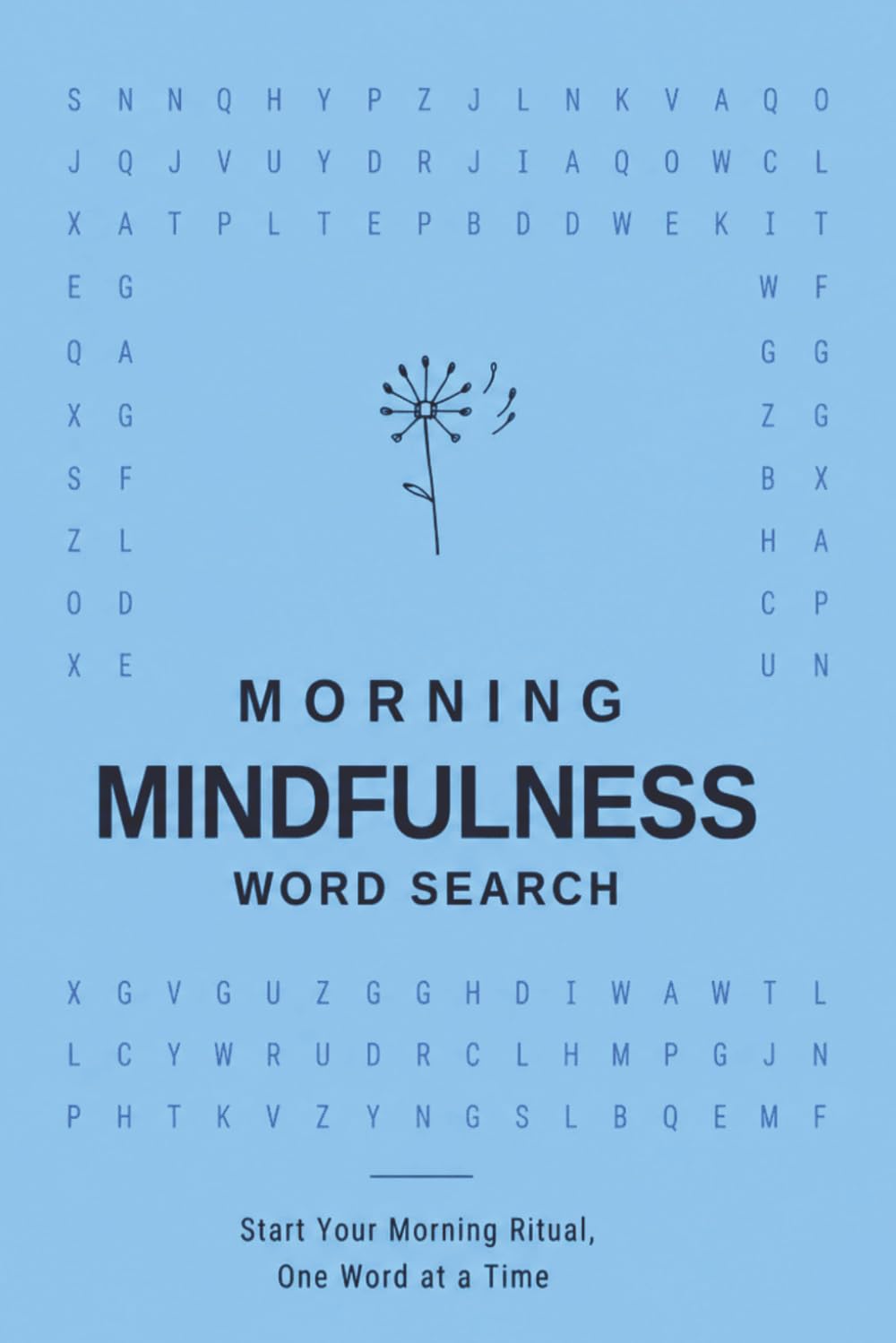 Morning Mindfulness Word Search: 55 Calming Puzzles to Start Your Day with Peace, Clarity and Presence