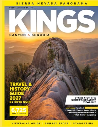 KING CANYON & SEQUOIA NATIONAL PARK 2027(FULL COLOR): Plan Outdoor Adventures with Expert Tips on...