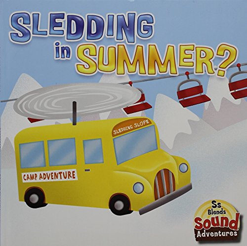 Sledding in Summer? - Letter Sl, Sm, Sm, Sn, St... 1621692337 Book Cover
