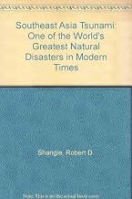 Southeast Asia Tsunami: One of the World's Greatest Natural Disasters in Modern Times