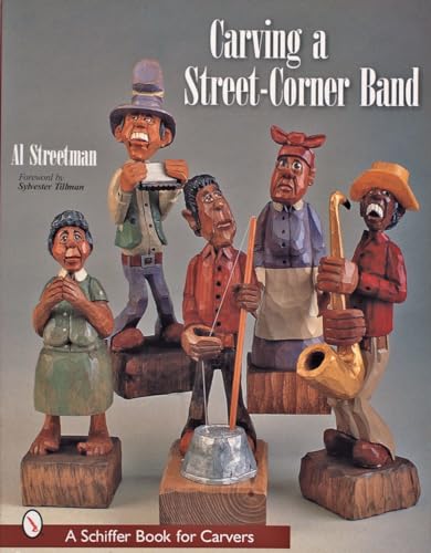 Carving a Street-Corner Band (Schiffer Craft Book)