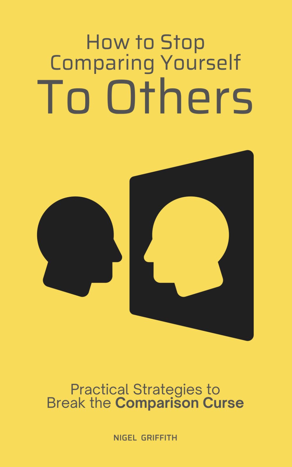How to Stop Comparing Yourself to Others: Practical Strategies to Break the Comparison Curse