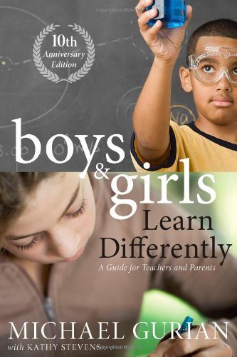 Boys and Girls Learn Differently! A Guide for Teachers and Parents by Gurian, Michael (October 19, 2010) Paperback Revised 10th Anniversary Edition
