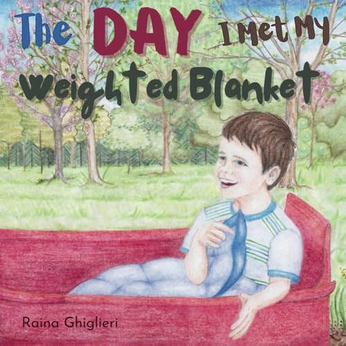 Ghiglieri Publishing Ghiglieri, Raina The Day I Met My Weighted Blanket cover