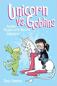 Unicorn vs. Goblins (Volume 3) (Phoebe and Her Unicorn) book cover