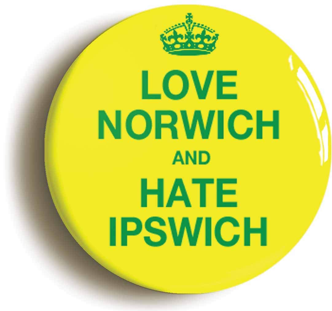 Love Norwich and Hate Ipswich Funny Fridge Magnet (Circular 2inch / 50mm diameter)