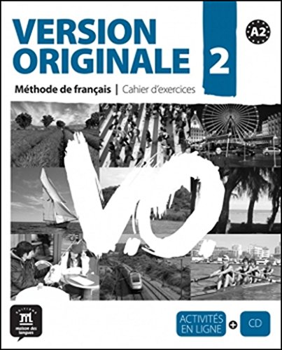 Version Originale 2 Cahier dexercices + CD: Version Originale 2 Cahier dexercices + CD (FLE NIVEAU ADULTE TVA 5,5%) (French Edition)