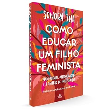 Capa do livro Como educar um filho feminista: Maternidade, masculinidade e a criação de uma família