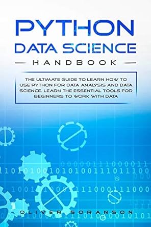 Python Data Science Handbook: The Ultimate Guide to Learn How to Use ...