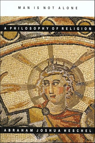 Man Is Not Alone: A Philosophy of Religion