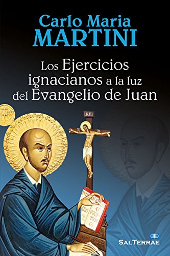 LOS EJERCICIOS IGNACIANOS A LA LUZ DEL EVANGELIO DE JUAN (El Pozo de Siquem nº 327)