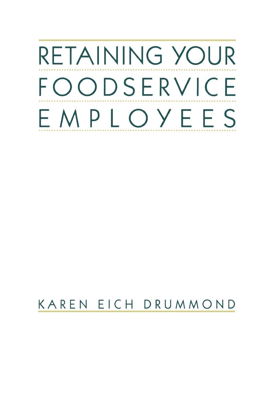 Retaining Your Foodservice Employees Drummond Paperback John Wiley & Sons