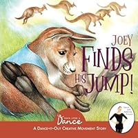 Joey Finds His Jump!: A Dance-It-Out Creative Movement Story for Young Movers (Dance-It-Out! Creative Movement Stories for Young Movers) 1736353616 Book Cover