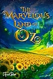The Marvelous Land of Oz (Illustrated): The 1904 Classic Edition with Original Illustrations