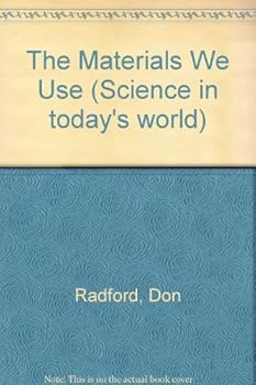 Hardcover The Materials We Use (Science in Today's World) Book