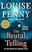 The Brutal Telling: A Chief Inspector Gamache Novel