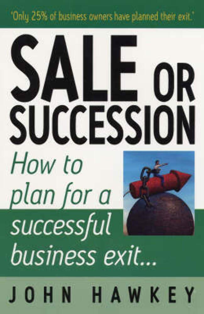 Sale Or Succession?: How to plan for a successful business exit