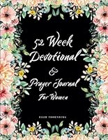 52 Week Devotional And Prayer Journal For Women: One Year Coloring Devotional For Women B0D49LJSPX Book Cover