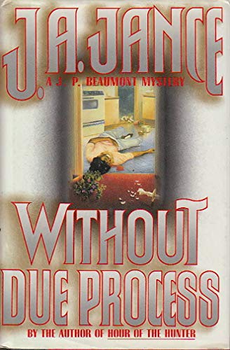Without Due Process: A J.P. Beaumont Mystery 0688114598 Book Cover