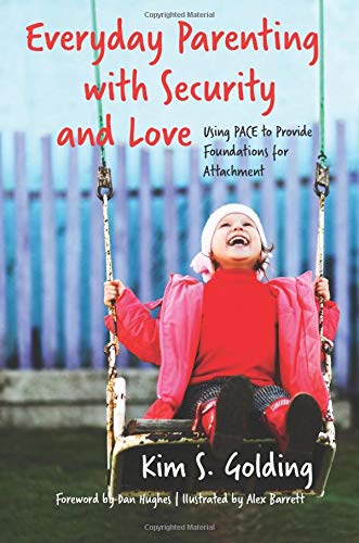 Everyday Parenting with Security and Love: Using Pace to Provide Foundations for Attachment