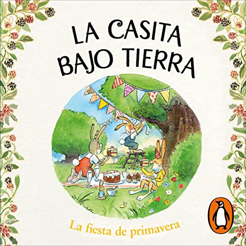 La fiesta de primavera: La casita bajo tierra 2