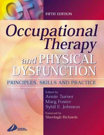 Occupational Therapy And Physical Dysfunction Principles Skills And