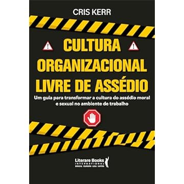 Capa do livro Cultura organizacional livre de assédio: Um guia para transformar a cultura do assédio moral e sexual no ambiente do trabalho