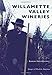 Willamette Valley Wineries (Images of Modern America)