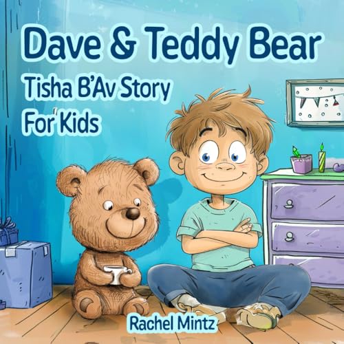 Tisha B’Av Story For Kids - Dave & Teddy Bear: An Adorable Rhyming Story About Jewish Tisha B’av for