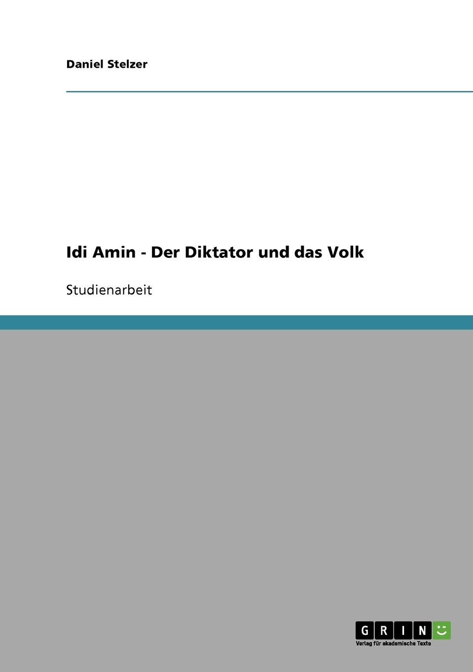Idi Amin. Der Diktator und das Volk