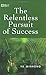 The Relentless Pursuit of Success